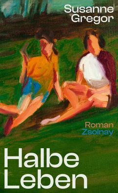 Halbe Leben | Roman | Susanne Gregor | Buch | 192 S. | Deutsch | 2025