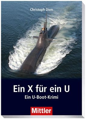 Ein X für ein U | Unterseebot auf Abwegen | Christoph Dien | Taschenbuch | 2024