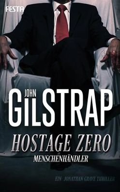Hostage Zero - Menschenhändler | John Gilstrap | Taschenbuch | 544 S. | Deutsch