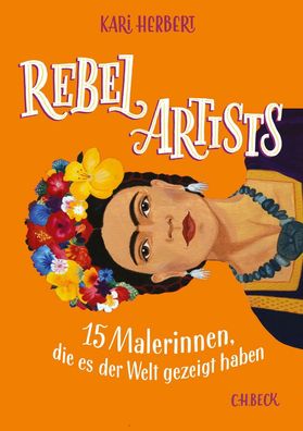 Rebel Artists | 15 Malerinnen, die es der Welt gezeigt haben | Kari Herbert