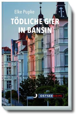 Tödliche Gier in Bansin | Berta Kellings 6. Fall | Elke Pupke | Taschenbuch