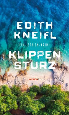 Klippensturz | Ein Istrien-Krimi | Edith Kneifl | Taschenbuch | 304 S. | Deutsch