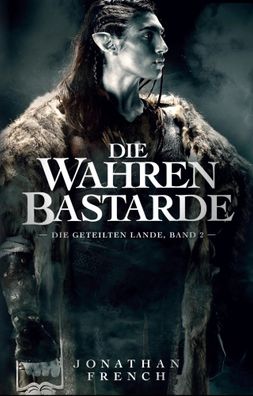 Die Wahren Bastarde | Jonathan French | Taschenbuch | Die Geteilten Lande | 2023