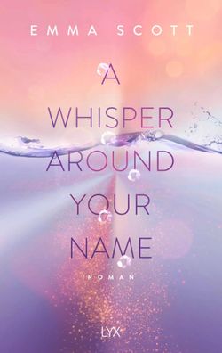 A Whisper Around Your Name | Emma Scott | Taschenbuch | Das Dreamcatcher-Duett