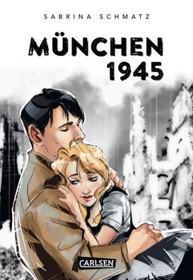 München 1945 | Eine Liebesgeschichte am Ende des Zweiten Weltkriegs | Schmatz