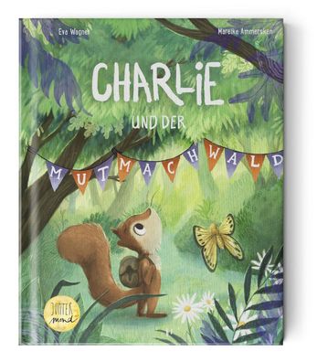 Charlie und der Mutmachwald | Eva Wagner | Buch | 32 S. | Deutsch | 2025