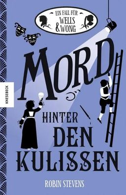 Mord hinter den Kulissen | Der siebte Fall für Wells & Wong | Robin Stevens