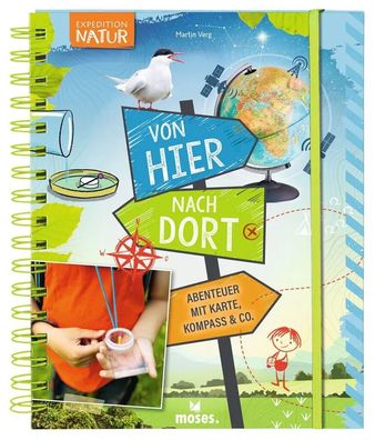 Von hier nach dort | Abenteuer mit Karte, Kompass & Co. | Martin Verg | Buch