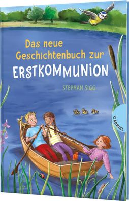 Das neue Geschichtenbuch zur Erstkommunion | Stephan Sigg | Buch | 96 S. | 2023