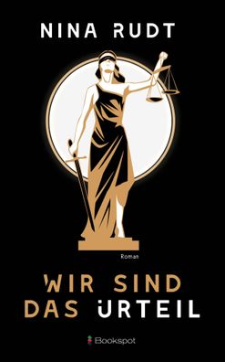Wir sind das Urteil | Roman | Nina Rudt | Taschenbuch | 324 S. | Deutsch | 2023
