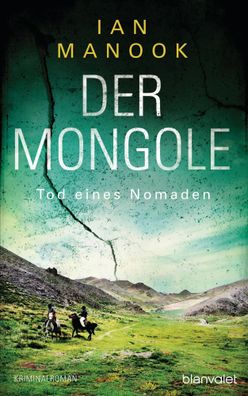Der Mongole - Tod eines Nomaden | Kriminalroman | Ian Manook | Taschenbuch