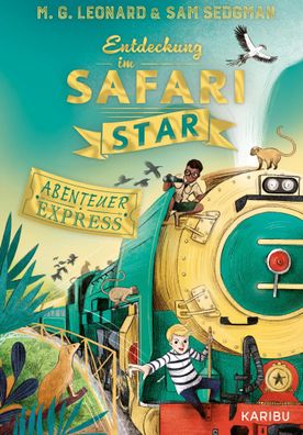 Abenteuer-Express (Band 3) - Entdeckung im Safari Star | Maya G. Leonard (u. a.)