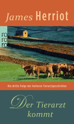Der Tierarzt kommt | Die dritte Folge der heiteren Tierarztgeschichten | Herriot