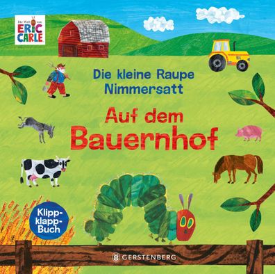 Die kleine Raupe Nimmersatt - Auf dem Bauernhof | Klippklapp-Buch | Eric Carle