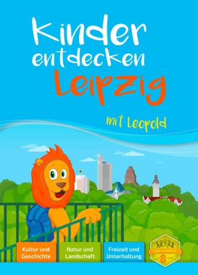 Kinder entdecken Leipzig mit Leopold | Für junge Stadtforscher | Taschenbuch