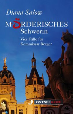 Mörderisches Schwerin | Vier Fälle für Kommissar Berger | Diana Salow | Buch