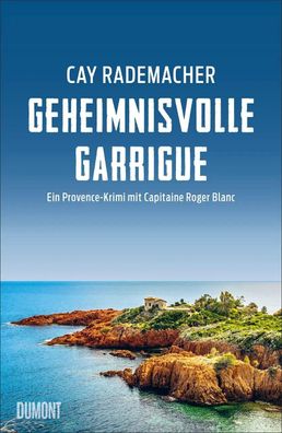 Geheimnisvolle Garrigue | Ein Provence-Krimi mit Capitaine Roger Blanc | Buch