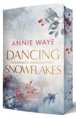 Dancing Snowflakes: Zusammen eingeschneit | Annie C. Waye | Taschenbuch | 296 S