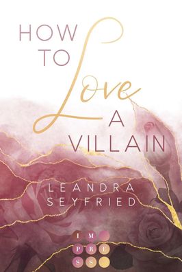 How to Love A Villain (Chicago Love 1) | Leandra Seyfried | Taschenbuch | 348 S