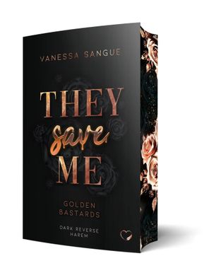 They Save Me | Vanessa Sangue | Taschenbuch | Golden Bastards | 400 S. | Deutsch