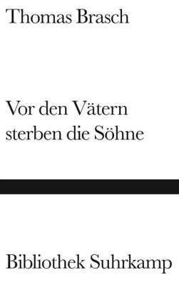 Vor den Vätern sterben die Söhne | Thomas Brasch | Buch | Bibliothek Suhrkamp