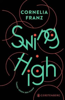 Swing High | Tanzen gegen den Sturm | Cornelia Franz | Buch | 224 S. | Deutsch