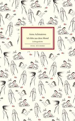 Ich lebe aus dem Mond, du aus der Sonne | Liebesgedichte | Anna Achmatowa | Buch