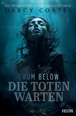 From Below - Die Toten warten | Thriller | Darcy Coates | Taschenbuch | 592 S