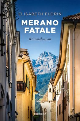 Merano fatale | Kriminalroman | Elisabeth Florin | Taschenbuch | 304 S. | 2024
