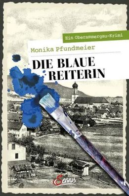 Die Blaue Reiterin | Ein Oberammergau-Krimi | Monika Pfundmeier | Taschenbuch