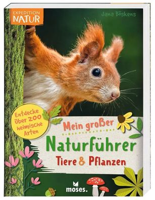 Mein großer Naturführer Tiere & Pflanzen | Jana Böskens | Taschenbuch | 280 S