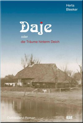 Daje oder die Träume hinterm Deich | Ostfriesland-Roman | Herta Bleeker | Buch
