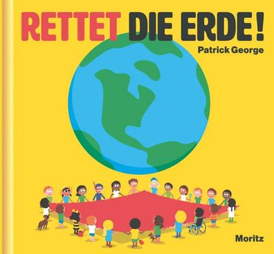 Rettet die Erde! | Bilderbuch mit transparenter Folie | Patrick George | Buch