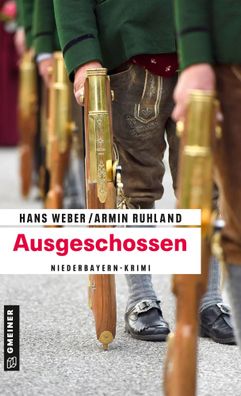 Ausgeschossen | Niederbayern-Krimi | Hans Weber (u. a.) | Taschenbuch | 288 S