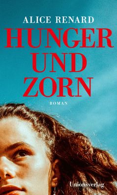 Hunger und Zorn | Roman | Alice Renard | Buch | 160 S. | Deutsch | 2025