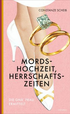 Mordshochzeit, Herrschaftszeiten | Die gnä' Frau ermittelt | Constanze Scheib