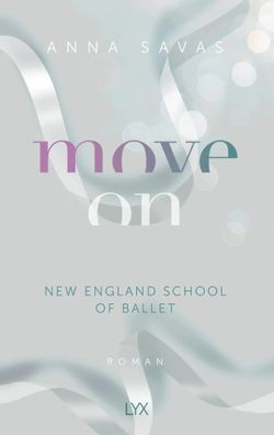 Move On - New England School of Ballet | Anna Savas | Taschenbuch | 464 S. | LYX