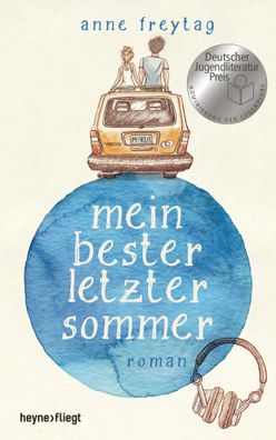 Mein bester letzter Sommer | Anne Freytag | Buch | Heyne fliegt | 368 S. | 2016