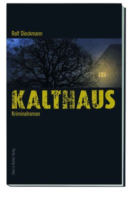 Kalthaus | Rolf Dieckmann | Taschenbuch | 248 S. | Deutsch | 2020