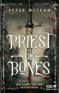 Priest of Bones | Der Kampf um den Rosenthron 1 | Peter McLean | Taschenbuch