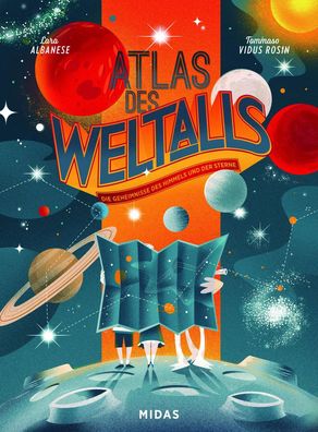 Atlas des Weltalls | Die Geheimnisse des Himmels und der Sterne | Lara Albanese