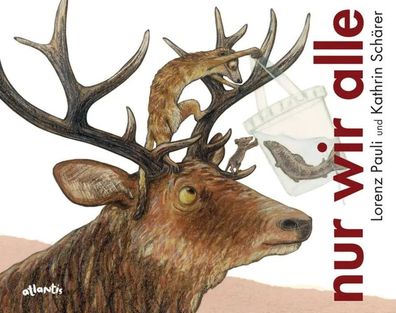 nur wir alle | Lorenz Pauli | Buch | 32 S. | Deutsch | 2012 | Atlantis