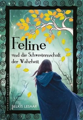 Feline und die Schwesternschaft der Wahrheit | Originalausgabe | Belkis Lesaar
