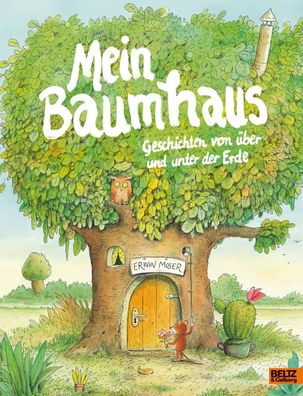 Mein Baumhaus | Geschichten von über und unter der Erde | Erwin Moser | Buch