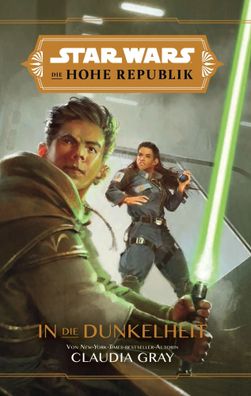 Star Wars: Die Hohe Republik - In die Dunkelheit | Claudia Gray | Taschenbuch