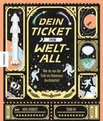Dein Ticket ins Weltall | Wie du von der Erde ins Universum durchstartest | Buch