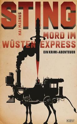 Mord im Wüstenexpress | Ein Krimi-Abenteuer | Kai Magnus Sting | Taschenbuch