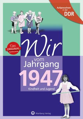 Aufgewachsen in der DDR - Wir vom Jahrgang 1947 - Kindheit und Jugend | Kobi