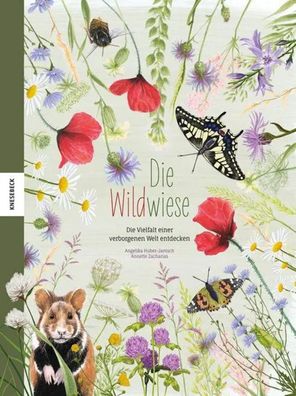 Die Wildwiese | Die Vielfalt einer verborgenen Welt entdecken | Huber-Janisch