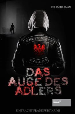 Das Auge des Adlers | Eintracht Frankfurt-Krimi | Dana Müller-Braun (u. a.)